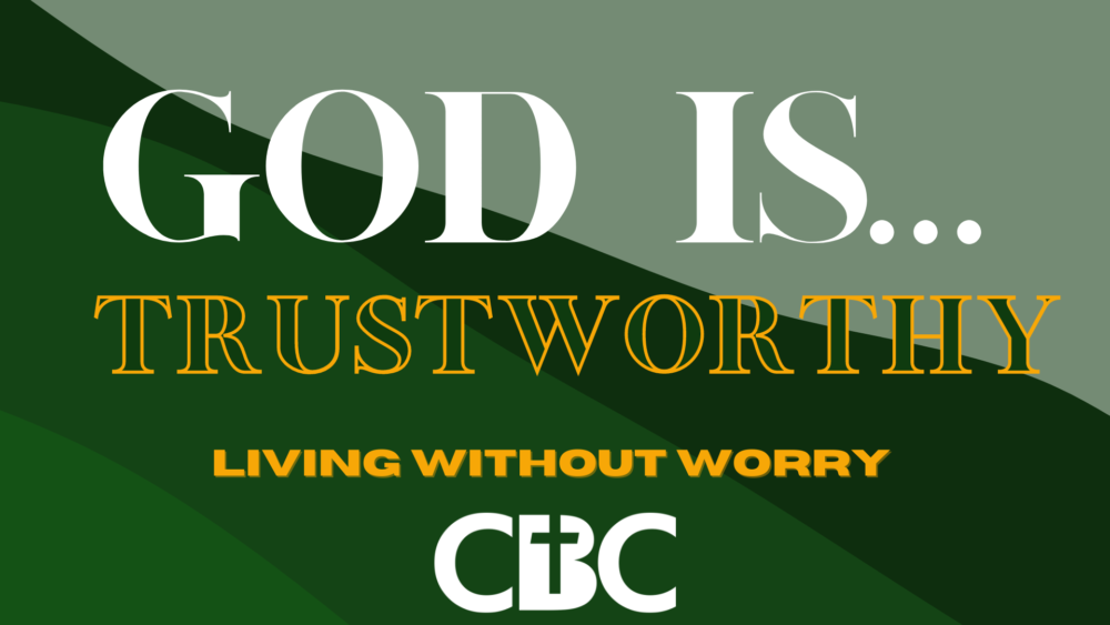 Living without worry - God Is Trustworthy Image