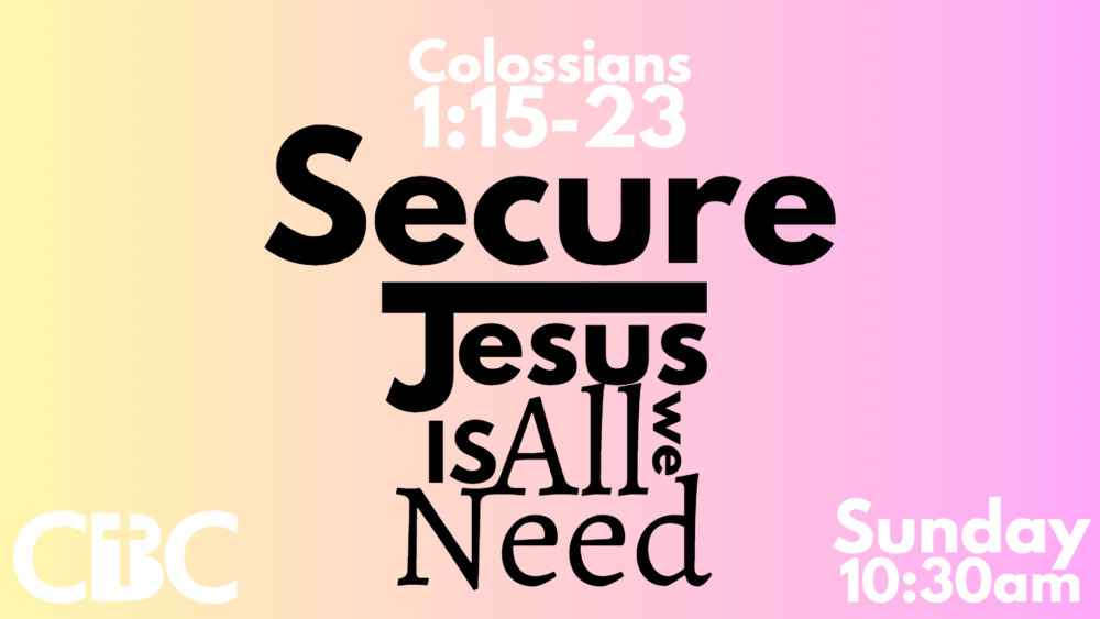 Jesus is all we need: Secure