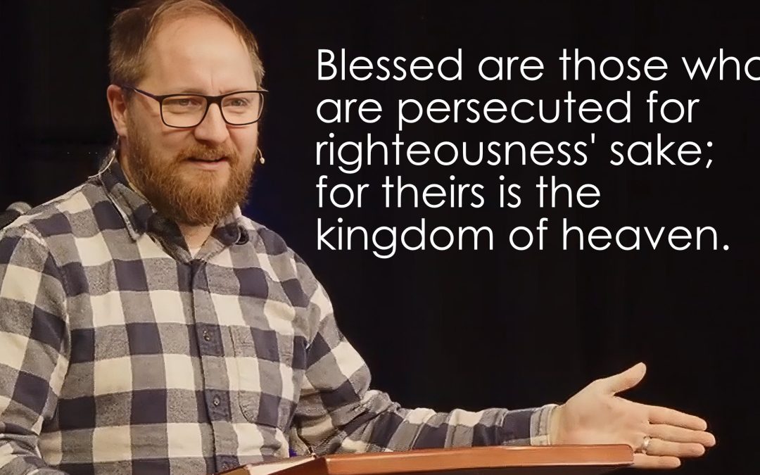 Blessed are the Persecuted – Finding Joy in Difficult Times