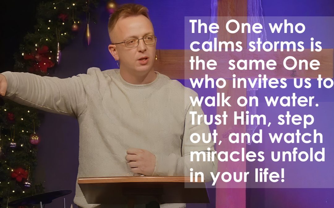 Walking on Water: Embracing Faith in the Face of Fear and Doubt