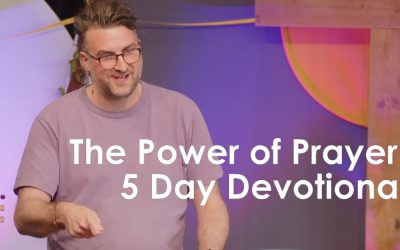 The Power of Prayer – When You Pray – 5 Day Devotional