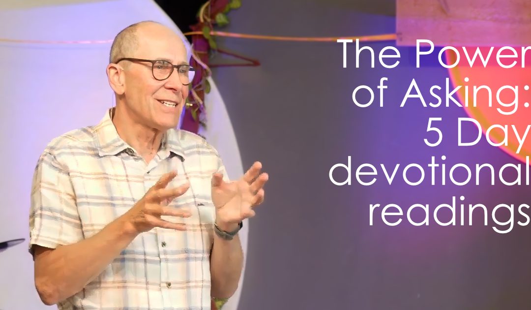 The Power of Asking – 5 Day Devotional