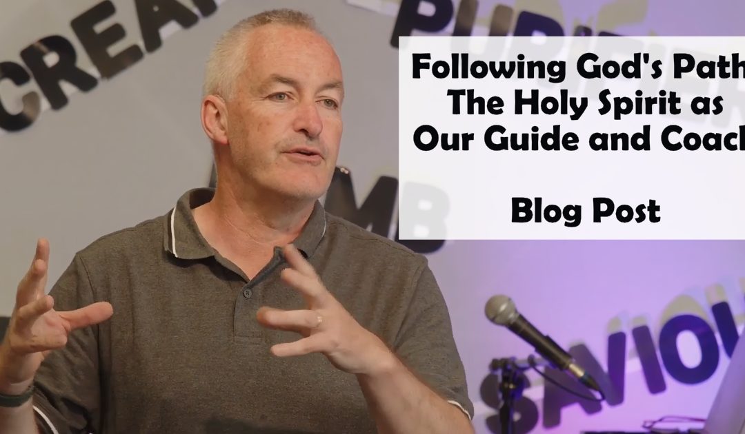 Following God’s Path: The Holy Spirit as Our Guide and Coach