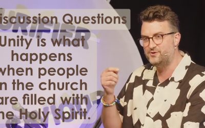 Unity is what happens when people in church are filled with the Holy Spirit – Discussion Questions