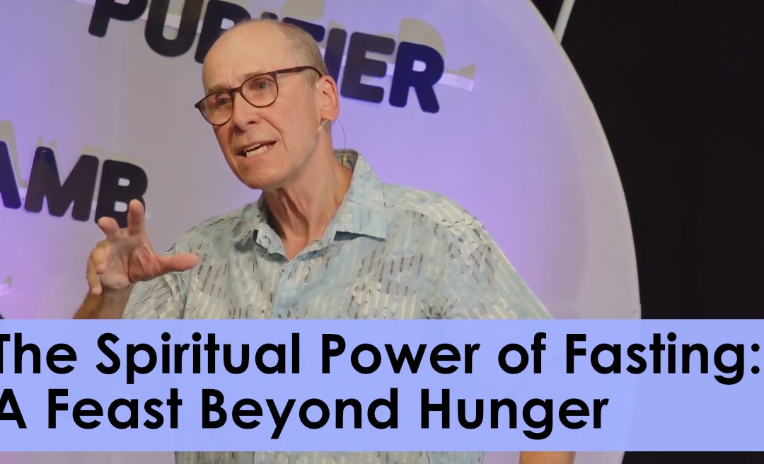 The Spiritual Power of Fasting: A Feast Beyond Hunger