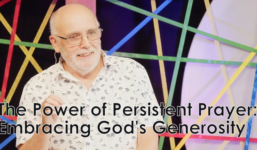 The Power of Persistent Prayer: Embracing God’s Generosity