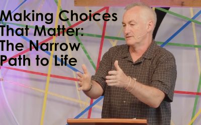 Making Choices That Matter: The Narrow Path to Life