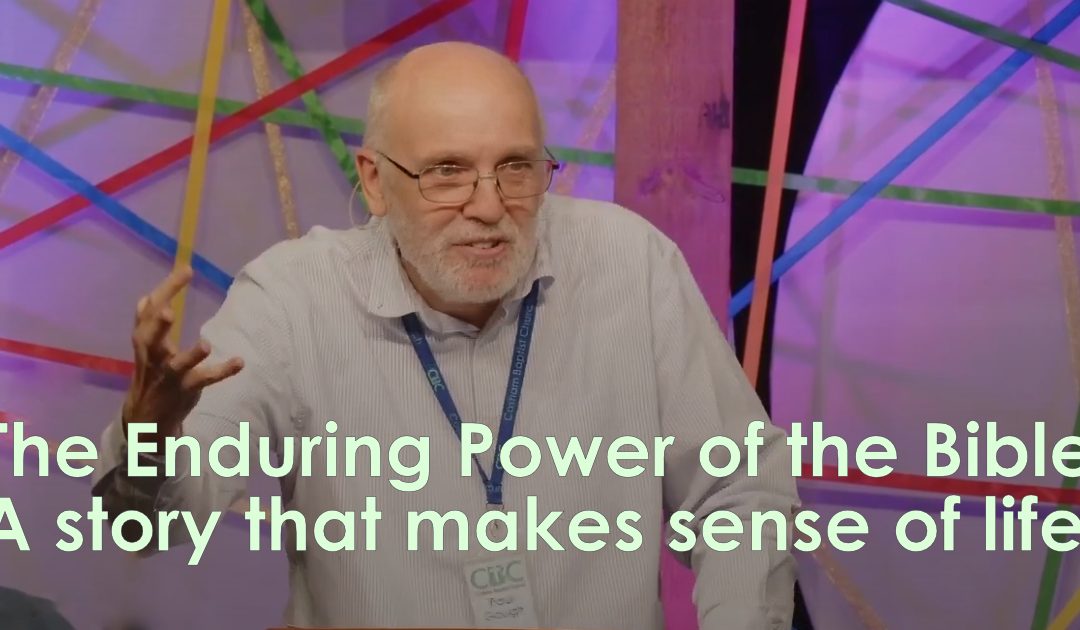 The Enduring Power of the Bible: A Story That Makes Sense of Life