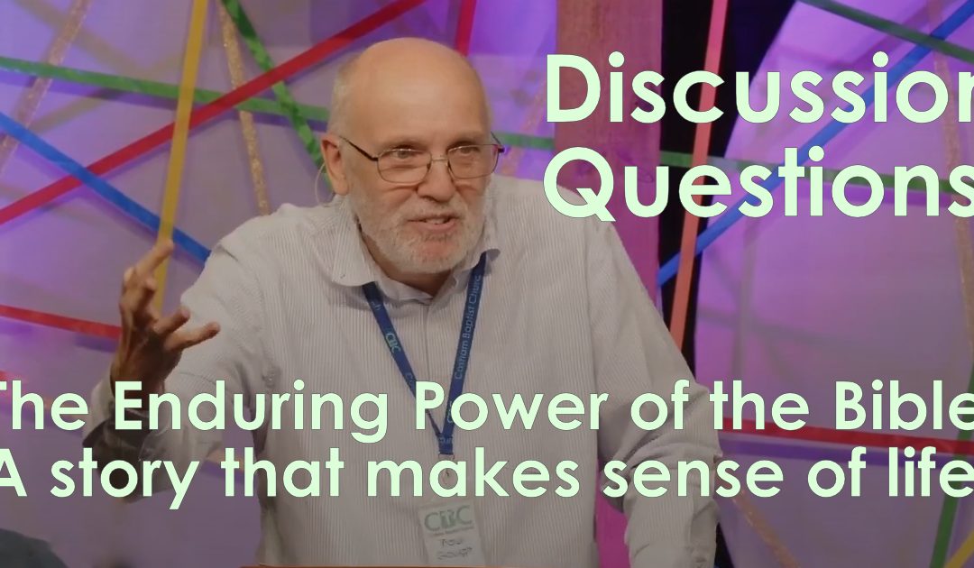 The Enduring Power of the Bible – discussion questions