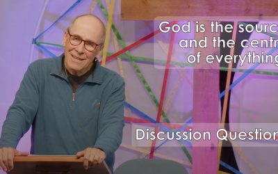 God as the Centre of Everything – discussion questions
