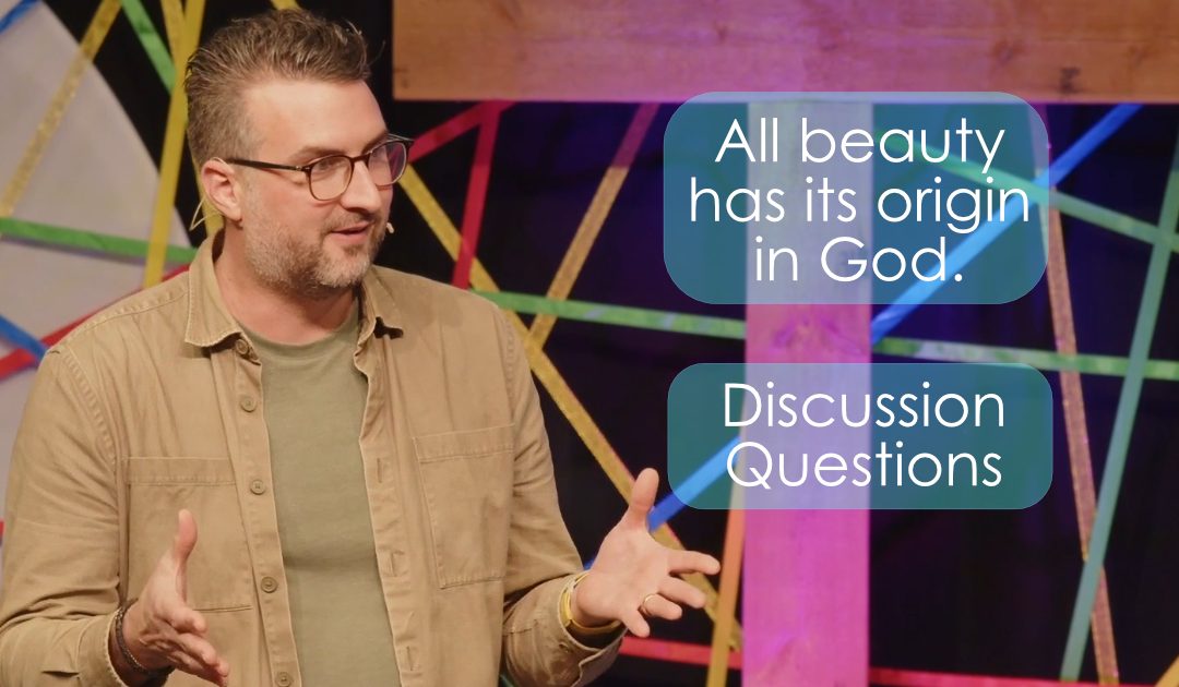 The Beauty of Creation – Discussion Questions