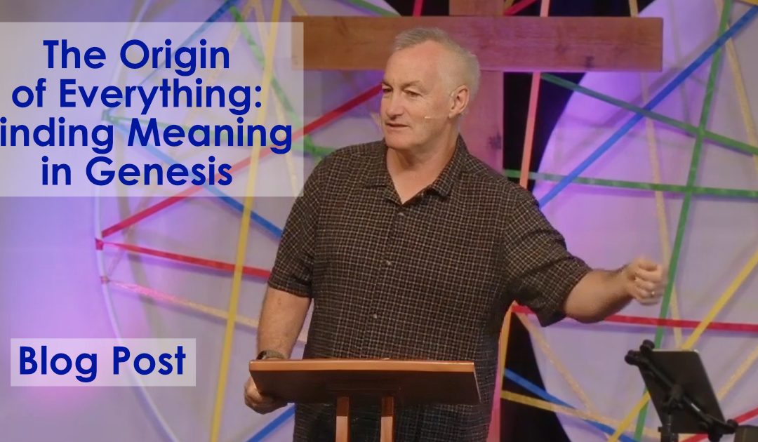 The Origin of Everything: Finding Meaning in Genesis