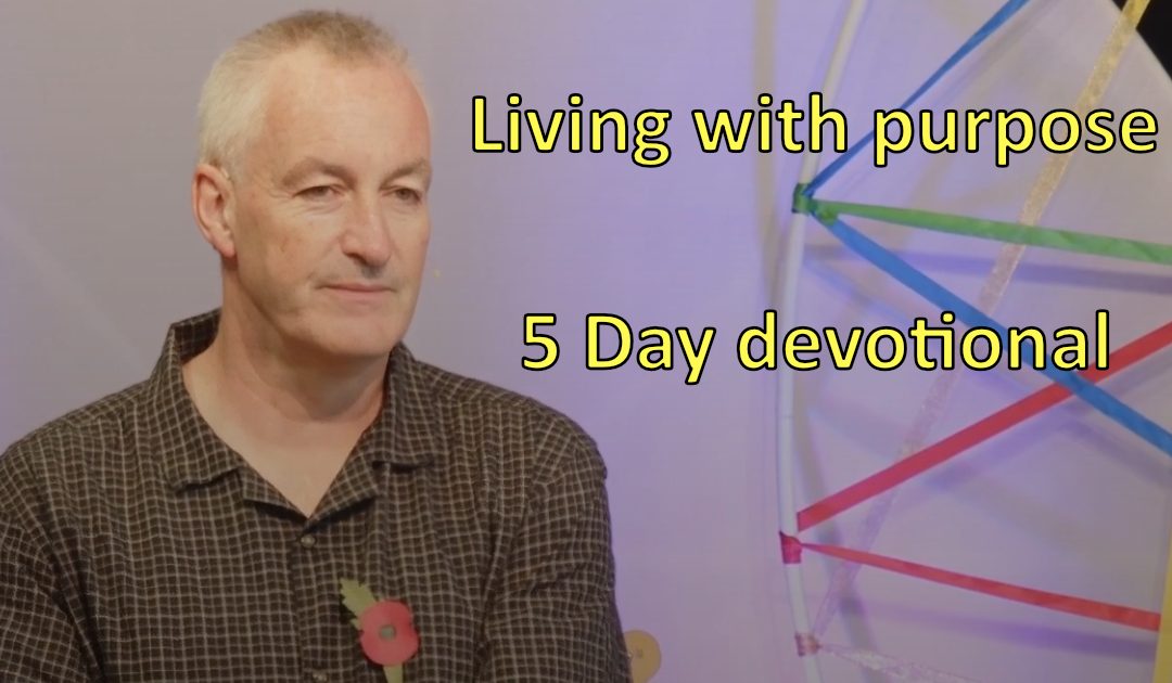 Living with purpose – 5 day devotional