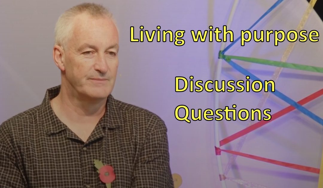 Living with purpose – discussion questions